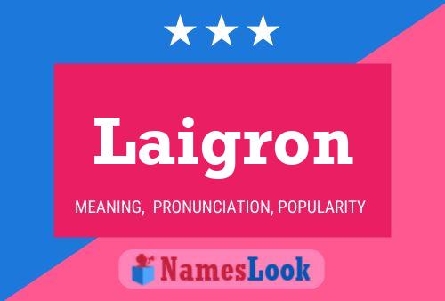 Laigron Name Poster