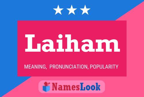 Laiham Name Poster