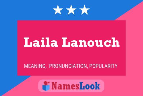 Laila Lanouch Name Poster