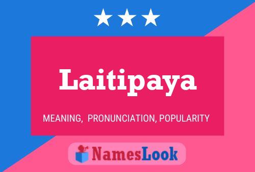 Laitipaya Name Poster