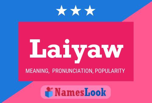 Laiyaw Name Poster