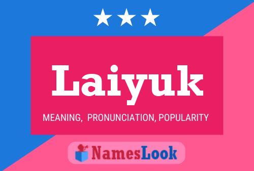 Laiyuk Name Poster