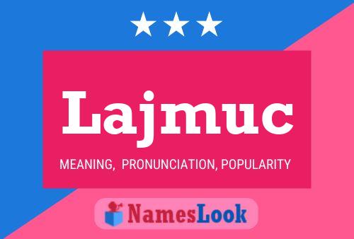 Lajmuc Name Poster