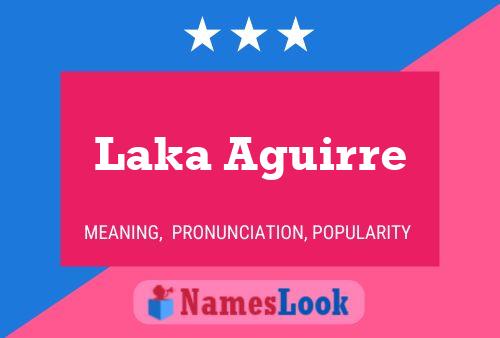 Laka Aguirre Name Poster