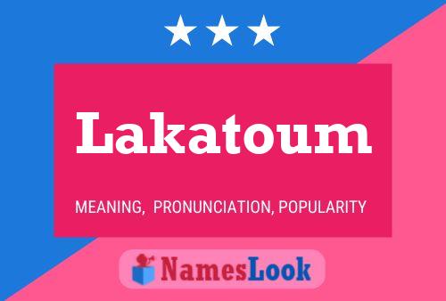 Lakatoum Name Poster