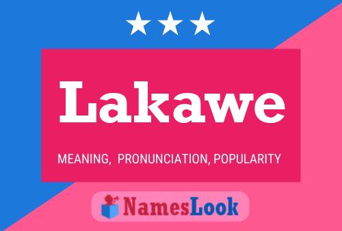 Lakawe Name Poster