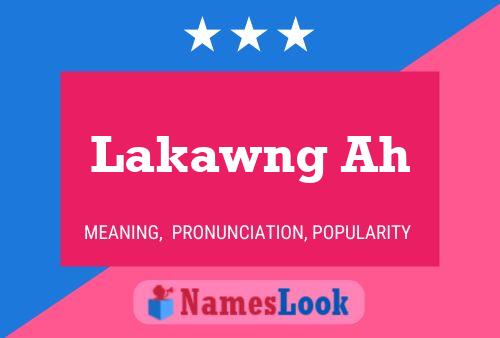 Lakawng Ah Name Poster