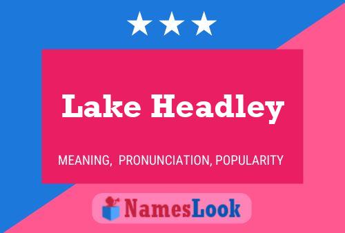 Lake Headley Name Poster