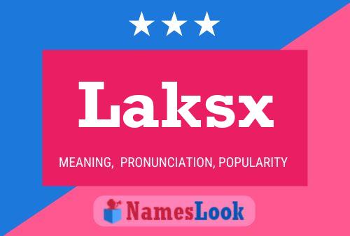 Laksx Name Poster