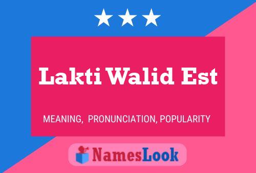 Lakti Walid Est Name Poster