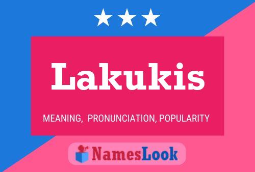 Lakukis Name Poster