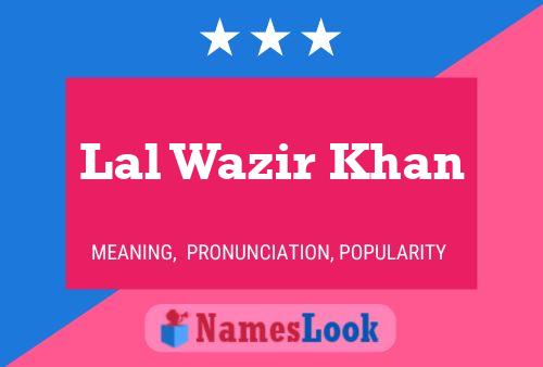 Lal Wazir Khan Name Poster