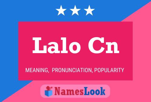 Lalo Cn Name Poster