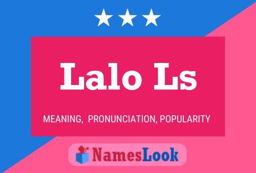 Lalo Ls Name Poster