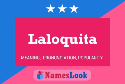 Laloquita Name Poster