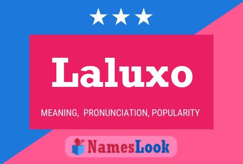 Laluxo Name Poster