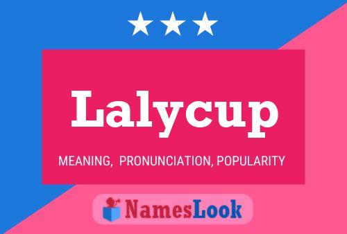 Lalycup Name Poster