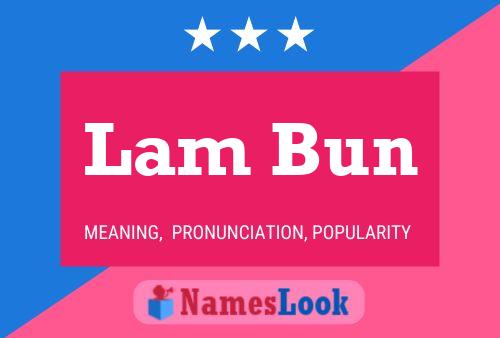 Lam Bun Name Poster