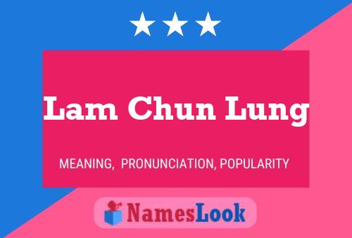 Lam Chun Lung Name Poster