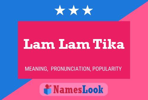 Lam Lam Tika Name Poster