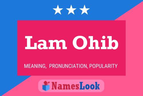 Lam Ohib Name Poster