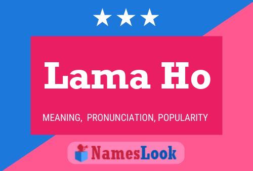 Lama Ho Name Poster