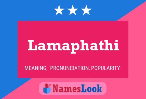 Lamaphathi Name Poster