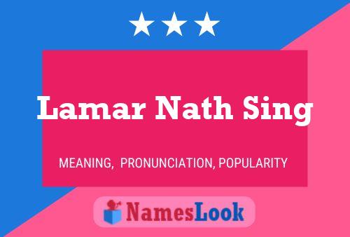 Lamar Nath Sing Name Poster