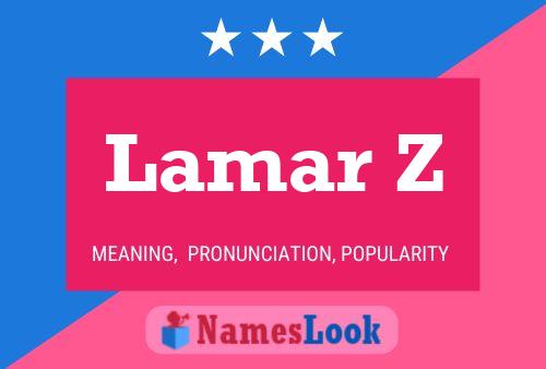 Lamar Z Name Poster