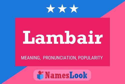 Lambair Name Poster