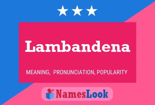 Lambandena Name Poster