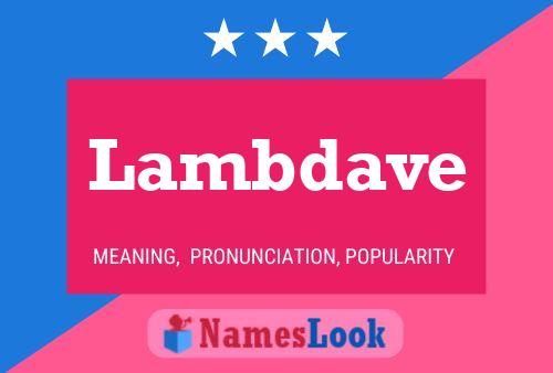 Lambdave Name Poster