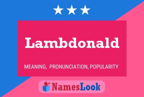 Lambdonald Name Poster