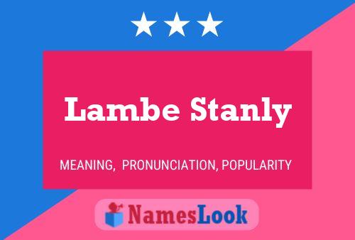 Lambe Stanly Name Poster