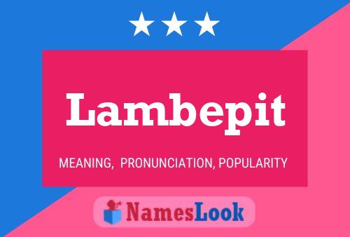 Lambepit Name Poster