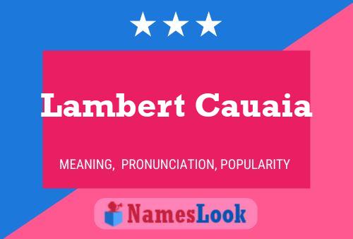 Lambert Cauaia Name Poster