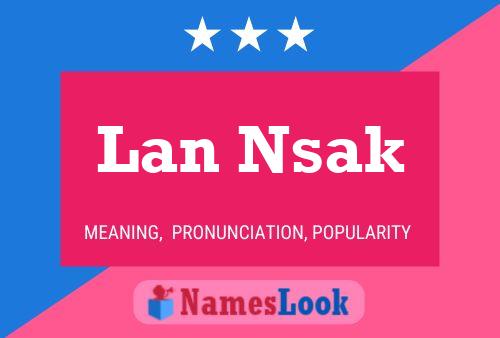 Lan Nsak Name Poster