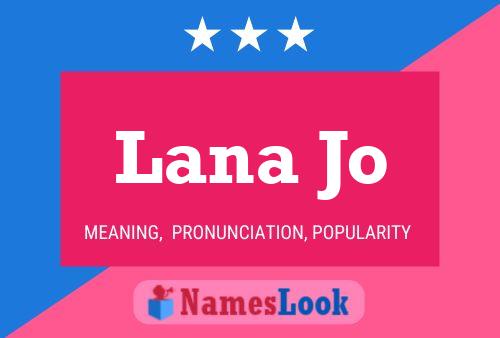 Lana Jo Name Poster