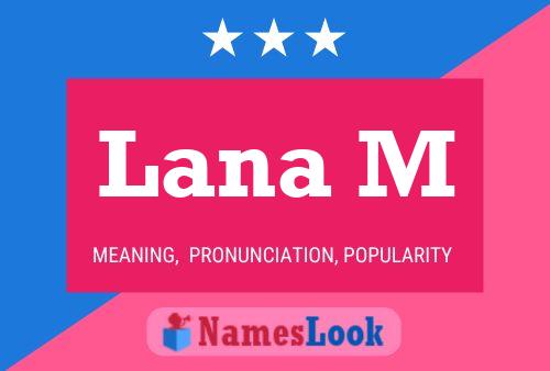 Lana M Name Poster