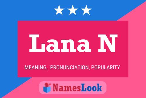 Lana N Name Poster