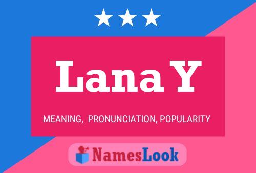 Lana Y Name Poster