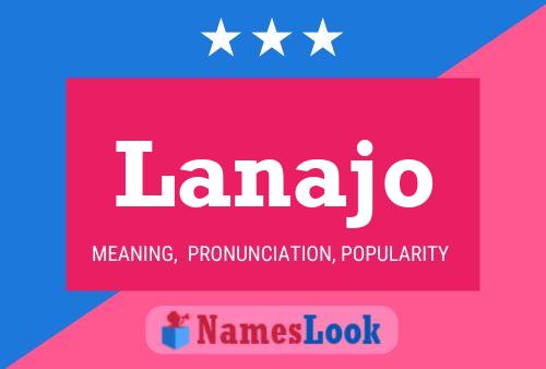 Lanajo Name Poster