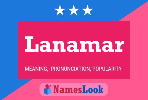 Lanamar Name Poster