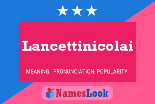 Lancettinicolai Name Poster