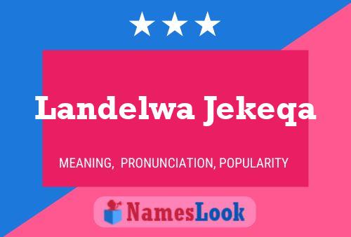 Landelwa Jekeqa Name Poster