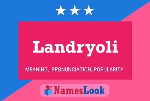 Landryoli Name Poster