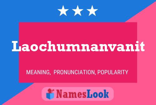 Laochumnanvanit Name Poster