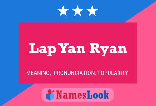 Lap Yan Ryan Name Poster