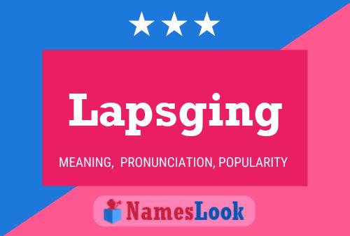 Lapsging Name Poster