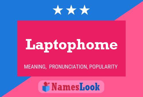 Laptophome Name Poster